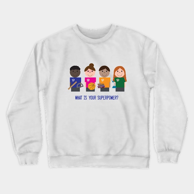 What is Your Super Power? Crewneck Sweatshirt by superdesigner